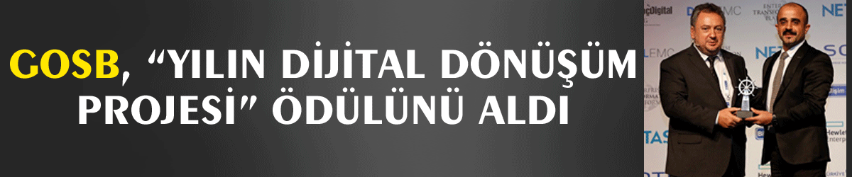 GOSB, “Yılın Dijital Dönüşüm Projesi” Ödülünü Aldı