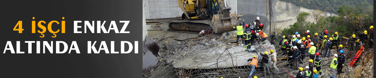 4 işçi enkaz altında kaldı