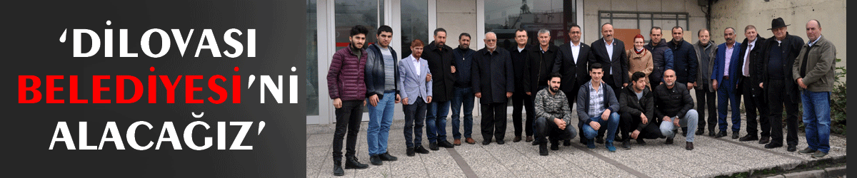‘Dilovası Belediyesi’ni alacağız’