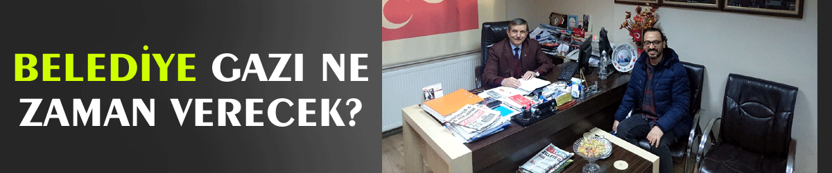 Belediye gazı ne zaman verecek?