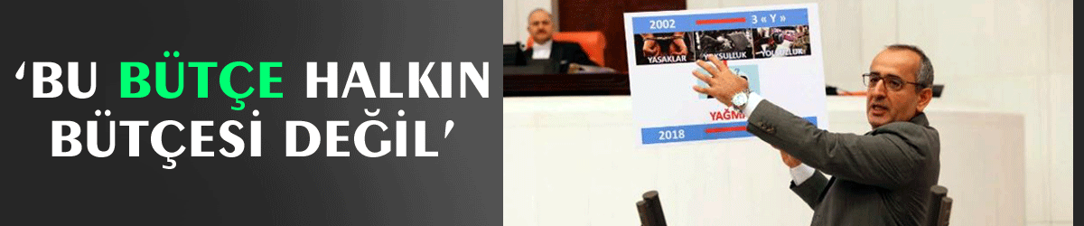 ‘Bu bütçe halkın bütçesi değil’