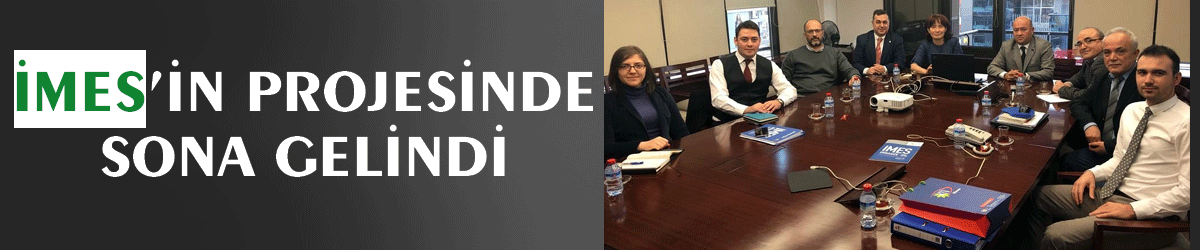 İMES’in projesinde sona gelindi