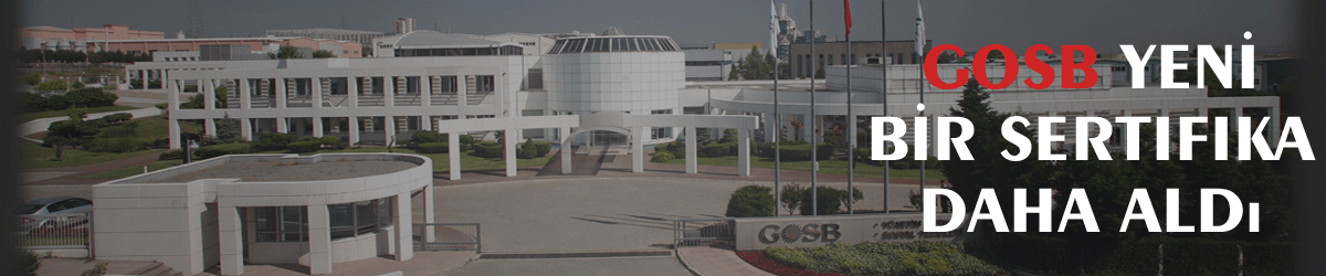 GOSB yeni bir sertifika daha aldı