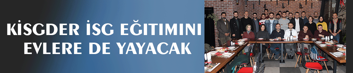 KİSGDER İSG eğitimini evlere de yayacak