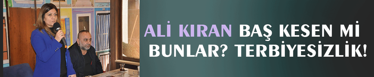 Ali kıran baş kesen mi  bunlar? Terbiyesizlik!
