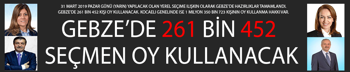 Gebze’de 261 bin 452 seçmen oy kullanacak