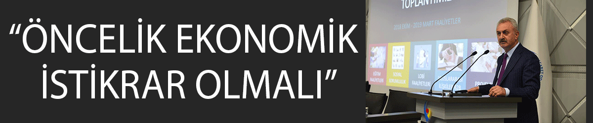 “Öncelik ekonomik istikrar olmalı”