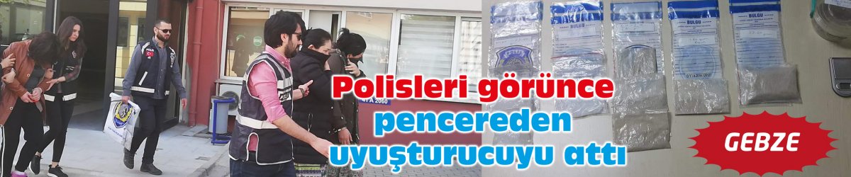 Polisleri görünce pencereden uyuşturucuyu attı