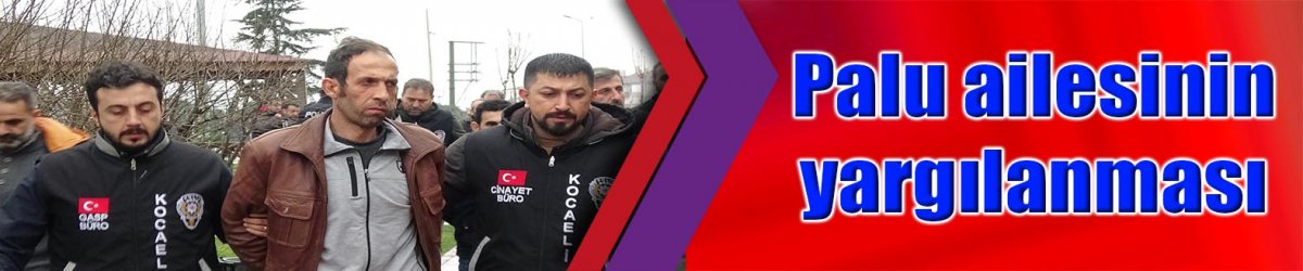 Palu ailesinin yargılanması