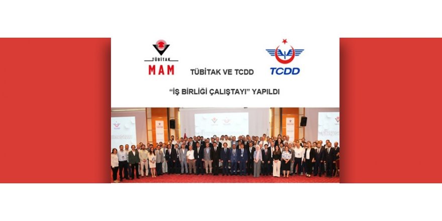 Tübitak ve TCDD çalıştayı yapıldı