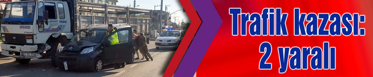 Trafik kazası: 2 yaralı