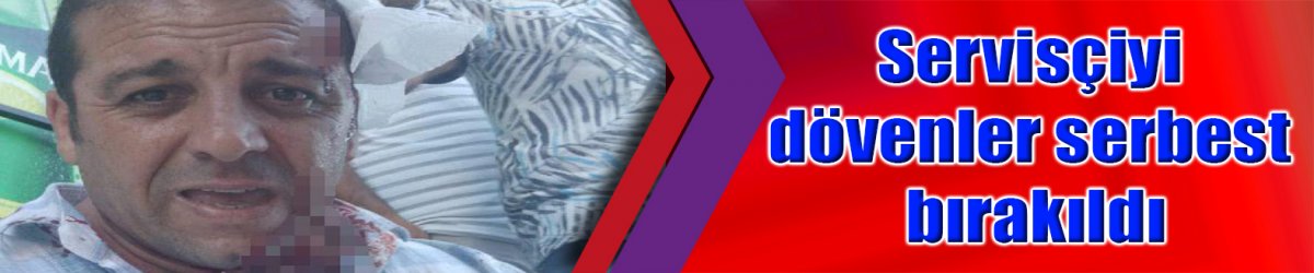 Servisçiyi dövenler serbest bırakıldı