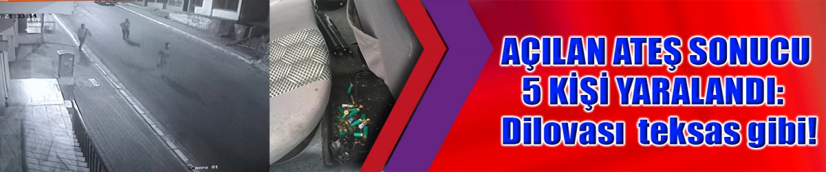 AÇILAN ATEŞ SONUCU 5 KİŞİ YARALANDI:  Dilovası’nda  teksas gibi!