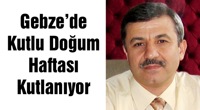 Gebze’de Kutlu Doğum Haftası Kutlanıyor