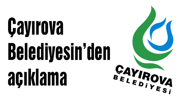 Çayırova Belediyesin’den açıklama