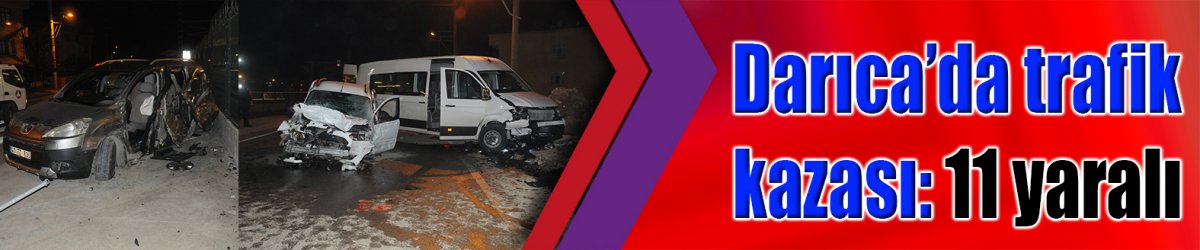 Darıca’da trafik kazası: 11 yaralı