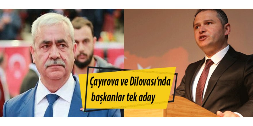 Çayırova ve Dilovası’nda başkanlar tek aday