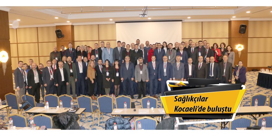 Sağlıkçılar Kocaeli’de buluştu