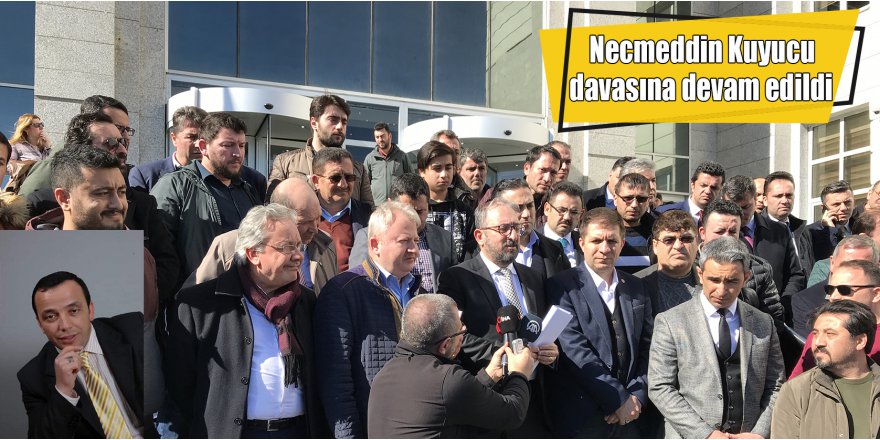 Necmeddin Kuyucu davasına devam edildi