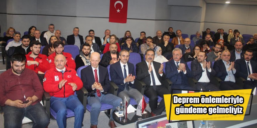 Deprem önlemleriyle gündeme gelmeliyiz