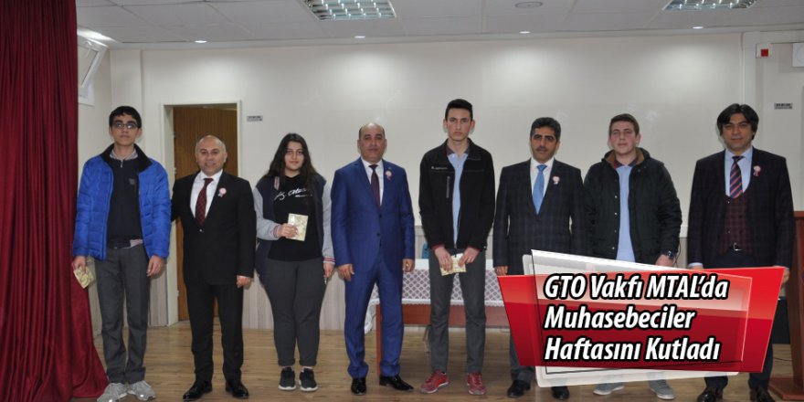 GTO Vakfı MTAL’da Muhasebeciler Haftasını Kutladı