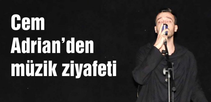 Cem Adrian’den müzik ziyafeti