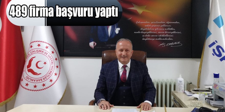 489 firma başvuru yaptı