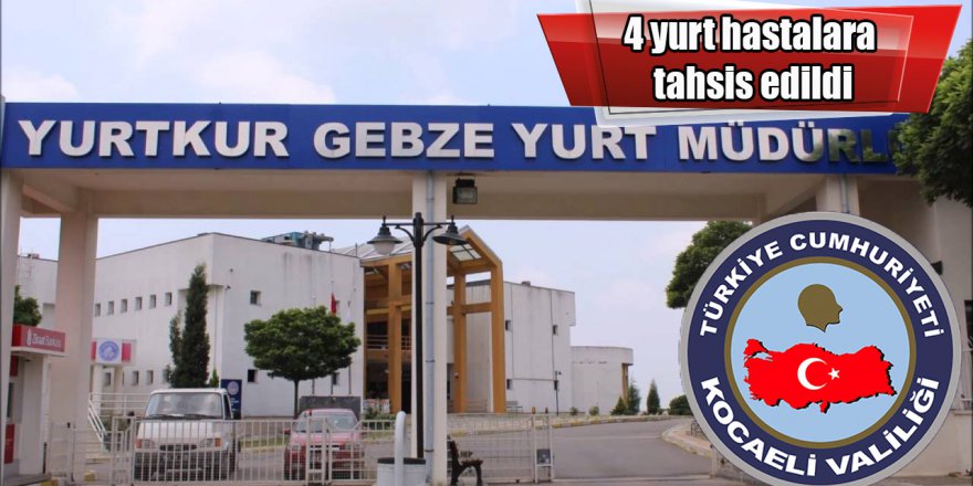 4 yurt hastalara tahsis edildi