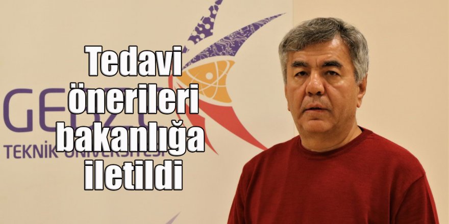 Tedavi önerileri bakanlığa iletildi