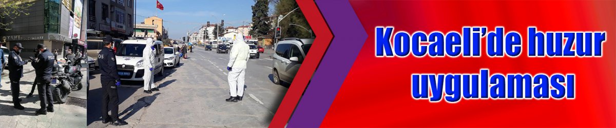 Kocaeli’de huzur uygulaması