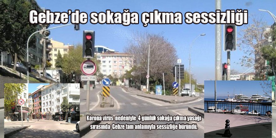 Gebze’de sokağa çıkma sessizliği