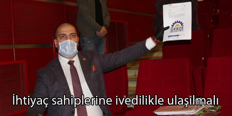 İhtiyaç sahiplerine ivedilikle ulaşılmalı