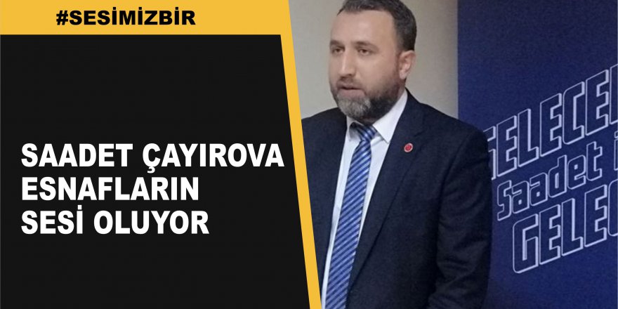 Saadet Partisi Çayırova sorunları dinliyor