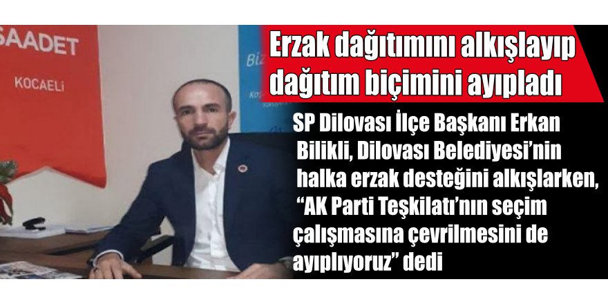 Erzak dağıtımını alkışlayıp dağıtım biçimini ayıpladı