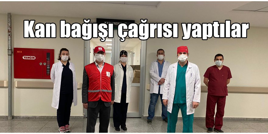 Kan bağışı çağrısı yaptılar