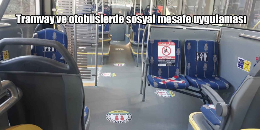 Tramvay ve otobüslerde sosyal mesafe uygulaması