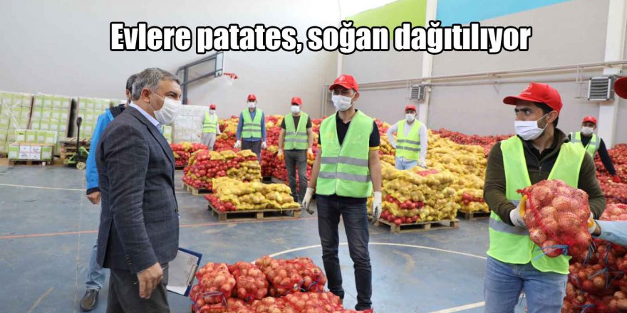 Evlere patates, soğan dağıtılıyor