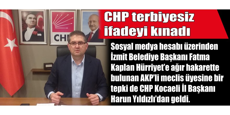 CHP terbiyesiz ifadeyi kınadı