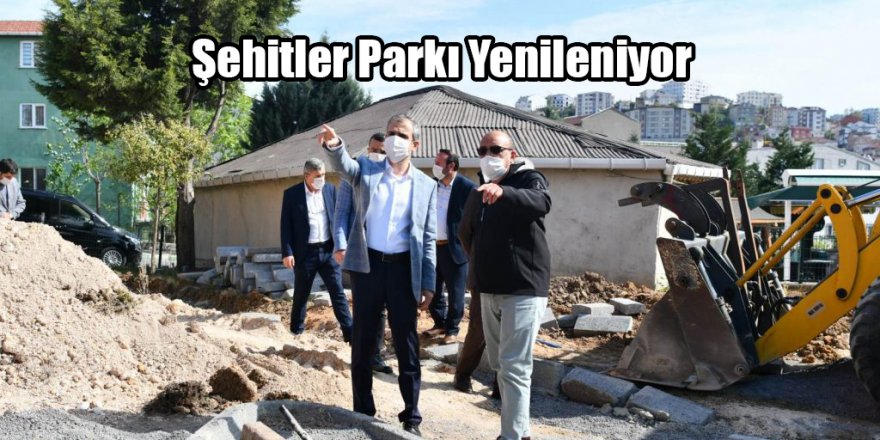 Şehitler Parkı Yenileniyor