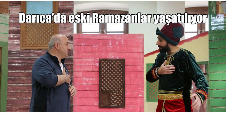 Darıca’da eski Ramazanlar yaşatılıyor