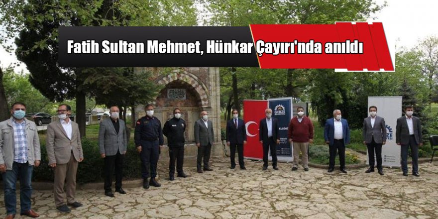 Fatih Sultan Mehmet, Hünkar Çayırı'nda anıldı