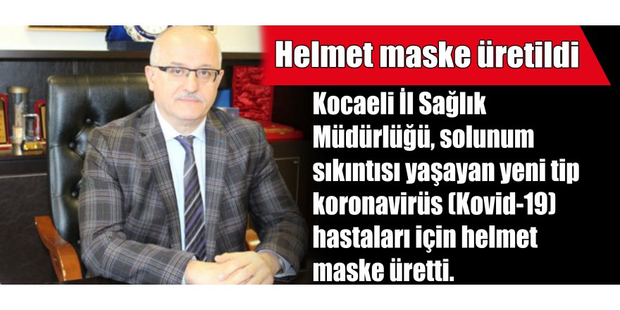 Helmet maske üretildi