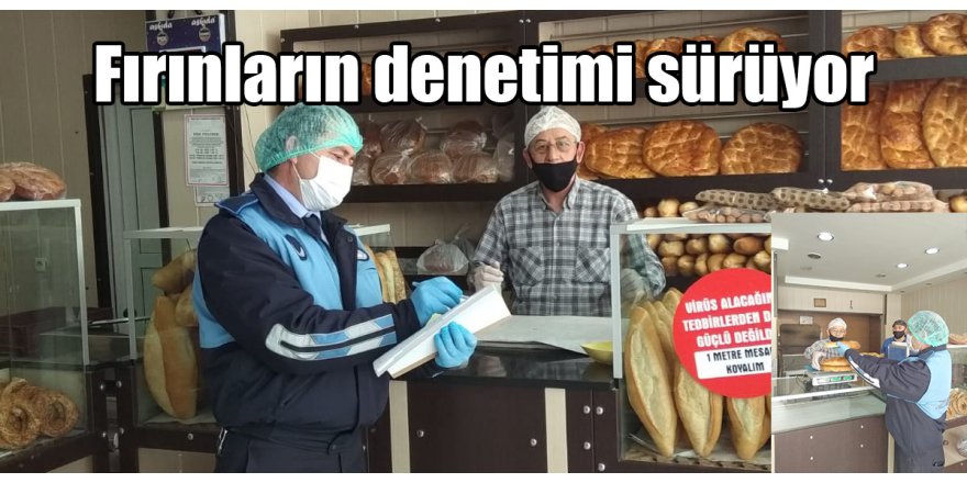 Fırınların denetimi sürüyor