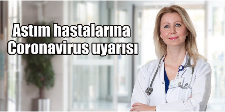 Astım hastalarına Coronavirus uyarısı