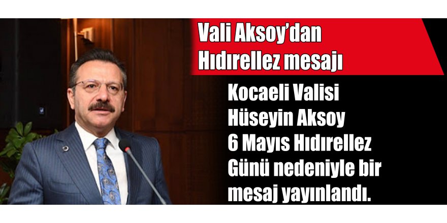 Vali Aksoy’dan Hıdırellez mesajı
