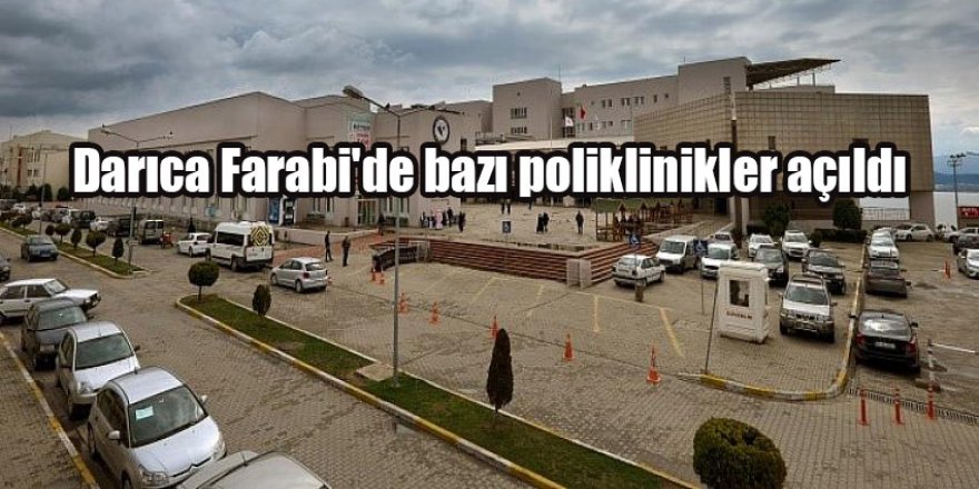 Darıca Farabi'de bazı poliklinikler açıldı