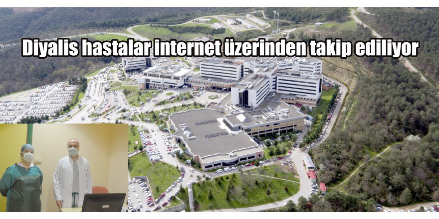 Diyalis hastalar internet üzerinden takip ediliyor