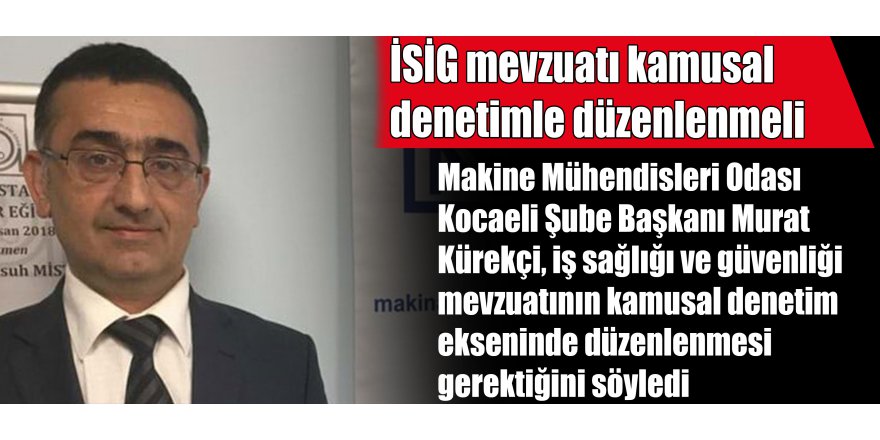 İSİG mevzuatı kamusal denetimle düzenlenmeli