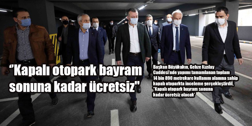 ‘’Kapalı otopark bayram sonuna kadar ücretsiz"