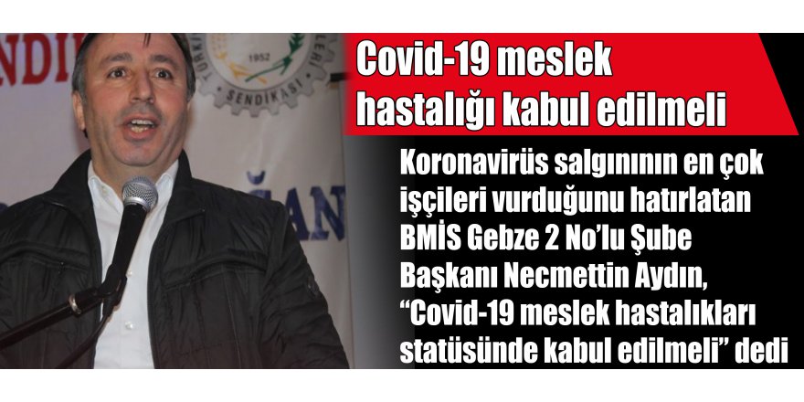 Covid-19 meslek hastalığı kabul edilmeli